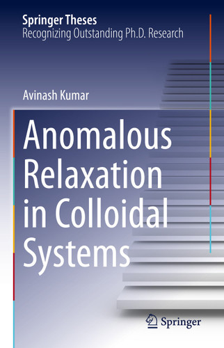 Anomalous Relaxation in Colloidal Systems (Springer Theses) book cover by Avinash Kumar