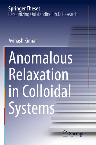 Anomalous Relaxation in Colloidal Systems (Springer Theses) book cover by Avinash Kumar