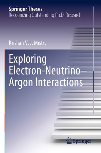 Exploring Electron–Neutrino–Argon Interactions (Springer Theses) book cover by Krishan V. J. Mistry
