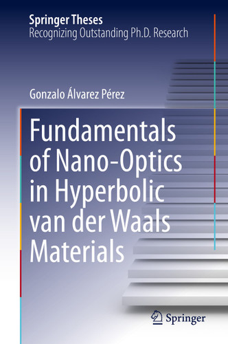 Fundamentals of Nano-Optics in Hyperbolic van der Waals Materials (Springer Theses) book cover by Gonzalo Álvarez Pérez