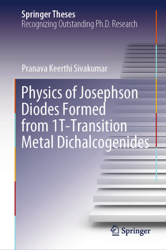 Physics of Josephson Diodes Formed from 1T-Transition Metal Dichalcogenides (Springer Theses) book cover by Pranava Keerthi Sivakumar