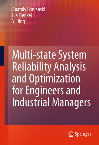 Multi-state System Reliability Analysis and Optimization for Engineers and Industrial Managers book cover by Anatoly Lisnianski, Ilia Frenkel, Yi Ding