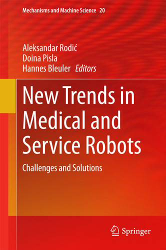 New Trends in Medical and Service Robots: Challenges and Solutions (Mechanisms and Machine Science #20) book cover by 