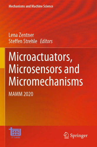 Microactuators, Microsensors and Micromechanisms: MAMM 2020 (Mechanisms and Machine Science #96) book cover by 