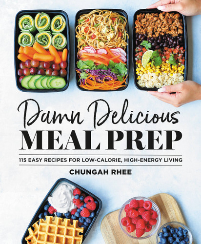 Damn Delicious Meal Prep: 115 Easy Recipes for Low-Calorie, High-Energy Living book cover by Chungah Rhee
