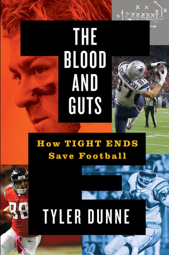 The Blood and Guts: How Tight Ends Save Football book cover by Tyler Dunne