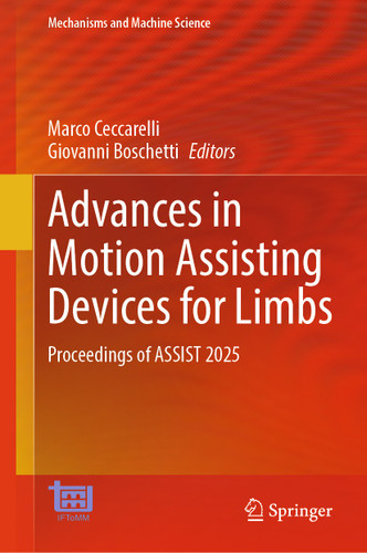 Advances in Motion Assisting Devices for Limbs: Proceedings of ASSIST 2025 (Mechanisms and Machine Science #200) book cover by 