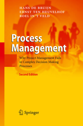 Process Management: Why Project Management Fails in Complex Decision Making Processes book cover by Hans de Bruijn, Ernst ten Heuvelhof, Roel in 't Veld