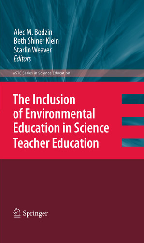 The Inclusion of Environmental Education in Science Teacher Education (ASTE Series in Science Education) book cover by 
