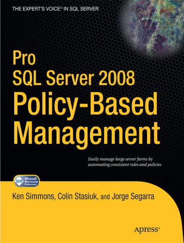 Pro SQL Server 2008 Policy-Based Management book cover by Ken Simmons, Colin Stasiuk, Jorge Segarra