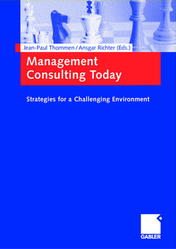 Management Consulting Today: Strategies for a Challenging Environment. book cover by 