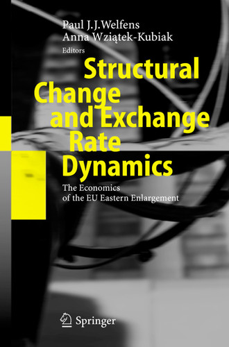 Structural Change and Exchange Rate Dynamics: The Economics of EU Eastern Enlargement book cover by 