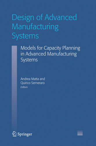 Design of Advanced Manufacturing Systems: Models for Capacity Planning in Advanced Manufacturing Systems book cover by 