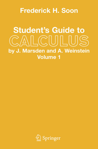 Student’s Guide to Calculus by J. Marsden and A. Weinstein: Volume I book cover by Frederick H. Soon