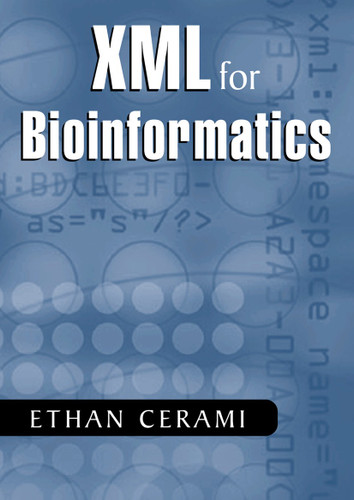 XML for Bioinformatics book cover by Ethan Cerami