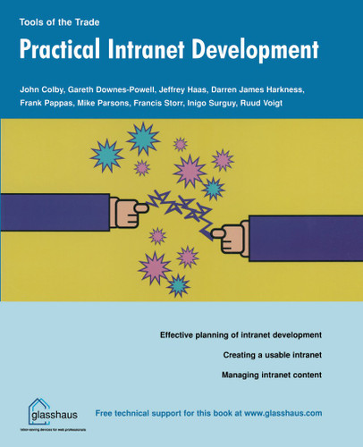 Practical Intranet Development book cover by John Colby, Gareth Downes-Powell, Jeffrey Haas, Darren J. Harkness, Frank Pappas, Mike Parsons, Francis Storr, Inigo Surguy, Ruud Voigt