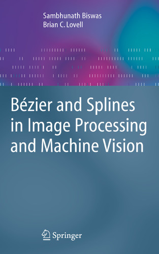 Bézier and Splines in Image Processing and Machine Vision book cover by Sambhunath Biswas, Brian C. Lovell