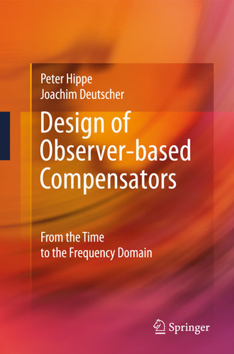 Design of Observer-based Compensators: From the Time to the Frequency Domain book cover by Peter Hippe, Joachim Deutscher