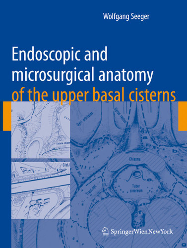 Endoscopic and microsurgical anatomy of the upper basal cisterns book cover by Wolfgang Seeger