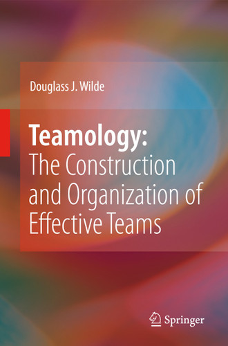 Teamology: The Construction and Organization of Effective Teams book cover by Douglass J. Wilde