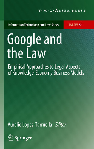 Google and the Law: Empirical Approaches to Legal Aspects of Knowledge-Economy Business Models (Information Technology and Law Series #22) book cover by 