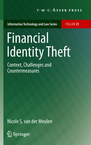 Financial Identity Theft: Context, Challenges and Countermeasures (Information Technology and Law Series #21) book cover by Nicole S. van der Meulen