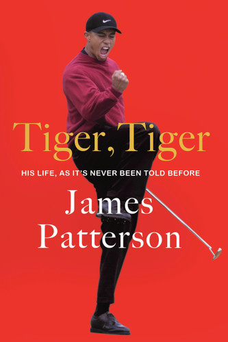 Tiger, Tiger: His Life, As It's Never Been Told Before book cover by James Patterson