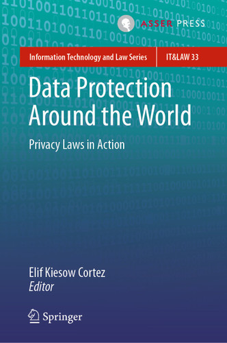 Data Protection Around the World: Privacy Laws in Action (Information Technology and Law Series #33) book cover by 