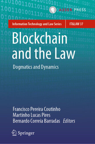 Blockchain and the Law: Dogmatics and Dynamics (Information Technology and Law Series #37) book cover by 