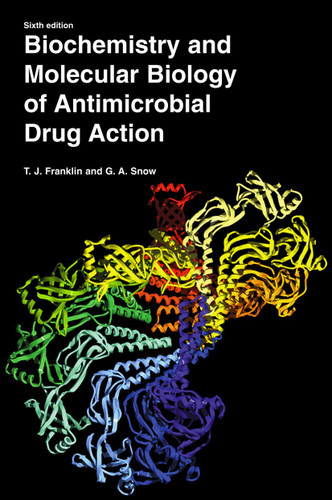 Biochemistry and Molecular Biology of Antimicrobial Drug Action book cover by Trevor J. Franklin, George Alan Snow
