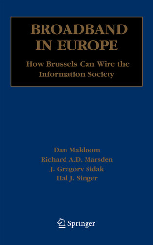 Broadband in Europe: How Brussels Can Wire the Information Society book cover by Dan Maldoom, Richard Marsden, American Enterprise Institute, Hal J. Singer