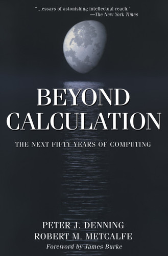 Beyond Calculation: The Next Fifty Years of Computing book cover by Peter J. Denning, Robert M. Metcalfe