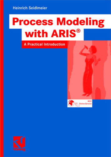 Process Modeling with ARIS: A Practical Introduction book cover by Heinrich Seidlmeier