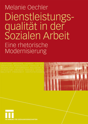 Dienstleistungsqualität in der Sozialen Arbeit: Eine rhetorische Modernisierung book cover by Melanie Oechler