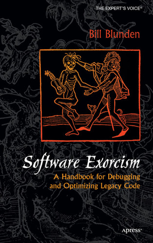Software Exorcism: A Handbook for Debugging and Optimizing Legacy Code book cover by Bill Blunden