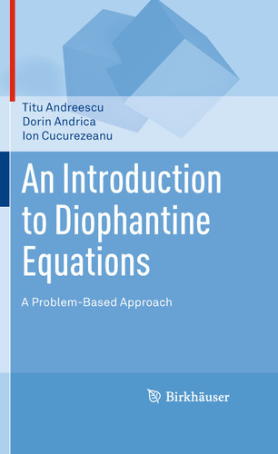 An Introduction to Diophantine Equations: A Problem-Based Approach book cover by Titu Andreescu, Dorin Andrica, Ion Cucurezeanu