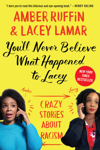 You'll Never Believe What Happened to Lacey: Crazy Stories about Racism book cover by Lacey Lamar, Amber Ruffin