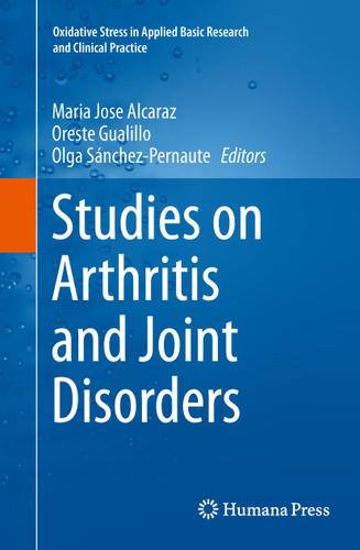 Studies on Arthritis and Joint Disorders (Oxidative Stress in Applied Basic Research and Clinical Practice) book cover by 