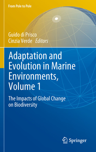 Adaptation and Evolution in Marine Environments, Volume 1: The Impacts of Global Change on Biodiversity (From Pole to Pole) book cover by 