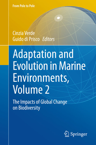 Adaptation and Evolution in Marine Environments, Volume 2: The Impacts of Global Change on Biodiversity (From Pole to Pole) book cover by 