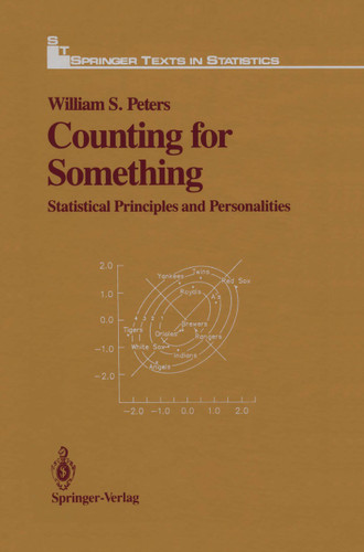 Counting for Something: Statistical Principles and Personalities (Springer Texts in Statistics) book cover by William S. Peters