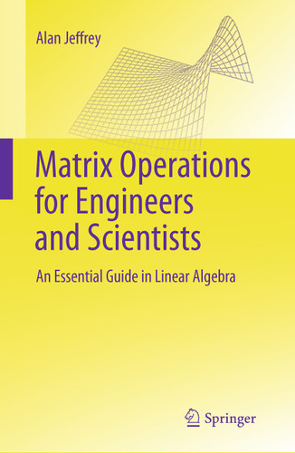 Matrix Operations for Engineers and Scientists: An Essential Guide in Linear Algebra book cover by Alan Jeffrey