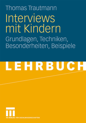 Interviews mit Kindern: Grundlagen, Techniken, Besonderheiten, Beispiele book cover by Thomas Trautmann