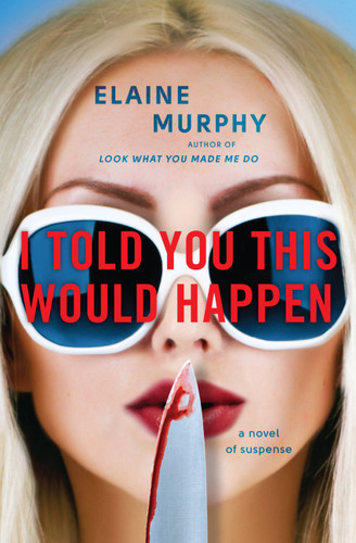 I Told You This Would Happen book cover by Elaine Murphy