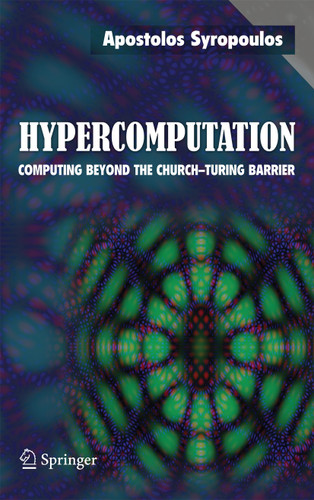 Hypercomputation: Computing Beyond the Church-Turing Barrier book cover by Apostolos Syropoulos