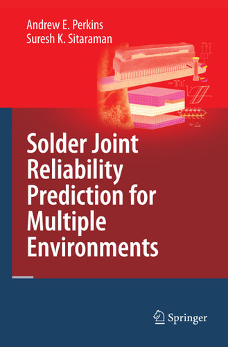 Solder Joint Reliability Prediction for Multiple Environments book cover by Andrew E. Perkins, Suresh K. Sitaraman