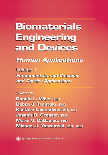 Biomaterials Engineering and Devices: Human Applications: Volume 1: Fundamentals and Vascular and Carrier Applications book cover by 