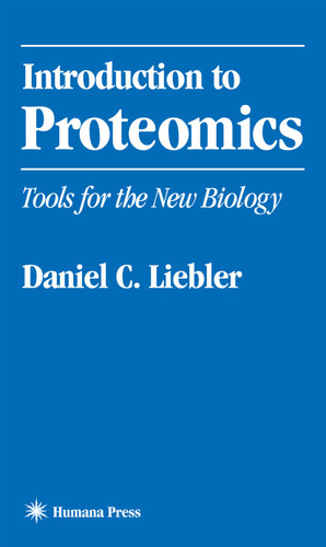 Introduction to Proteomics: Tools for the New Biology book cover by Daniel C. Liebler