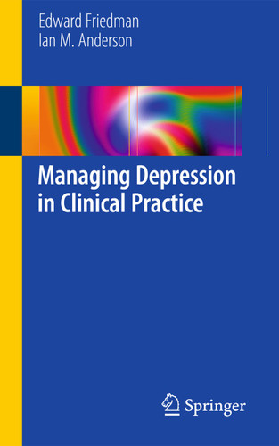 Managing Depression in Clinical Practice book cover by Edward S Friedman, Ian M Anderson