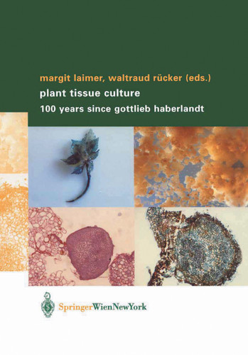 Plant Tissue Culture: 100 years since Gottlieb Haberlandt book cover by 